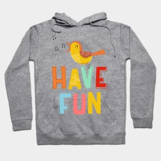 Have fun Hoodie